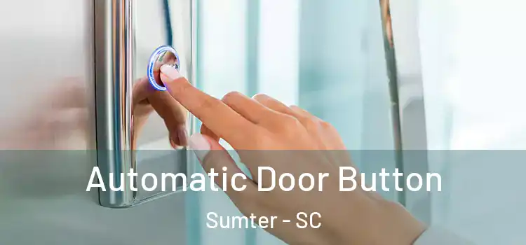 Automatic Door Button Sumter - SC