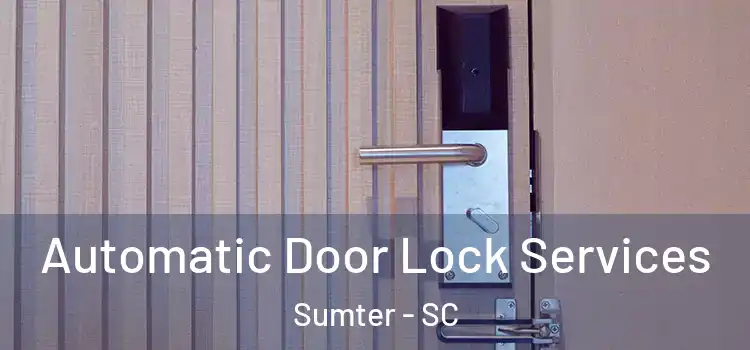 Automatic Door Lock Services Sumter - SC