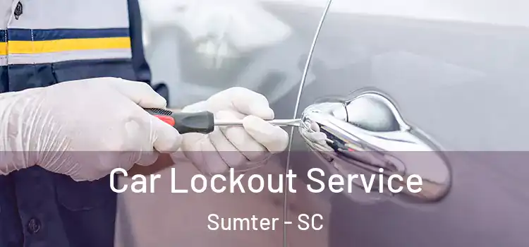 Car Lockout Service Sumter - SC