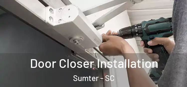 Door Closer Installation Sumter - SC