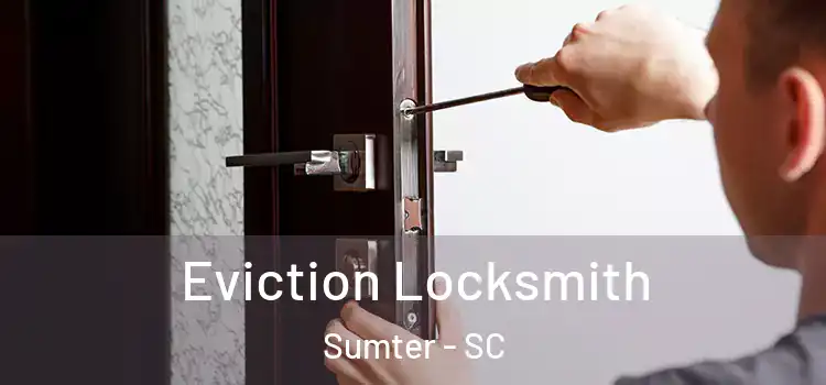 Eviction Locksmith Sumter - SC