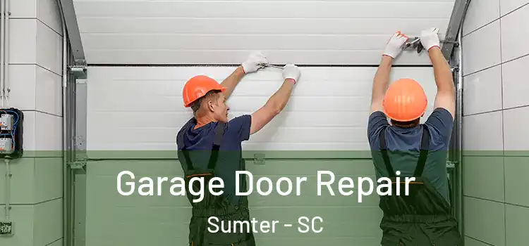  Garage Door Repair Sumter - SC