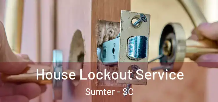 House Lockout Service Sumter - SC