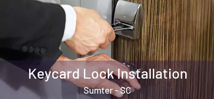 Keycard Lock Installation Sumter - SC