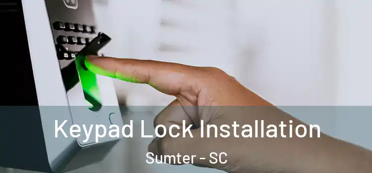 Keypad Lock Installation Sumter - SC