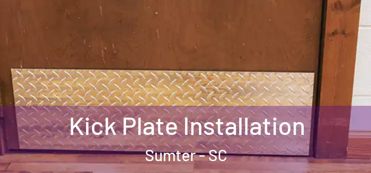 Kick Plate Installation Sumter - SC