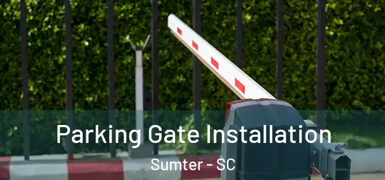 Parking Gate Installation Sumter - SC